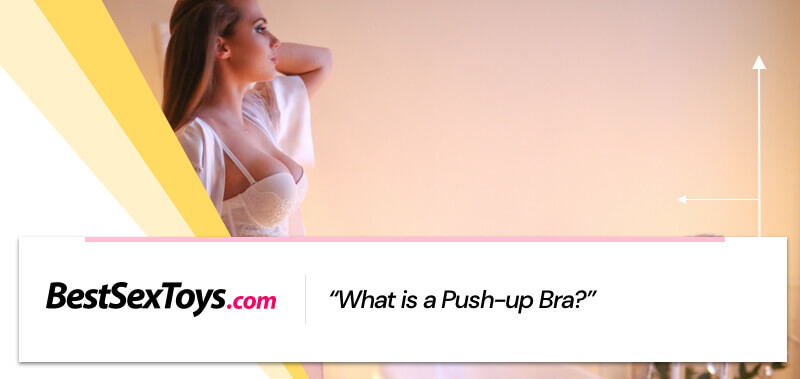 What a push up bra is