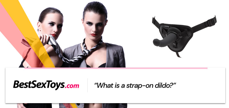 What a strap-on dildo is