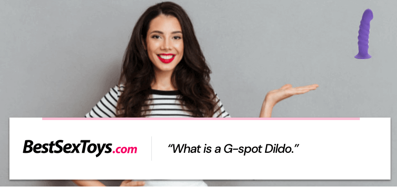 What a g-spot dildo is