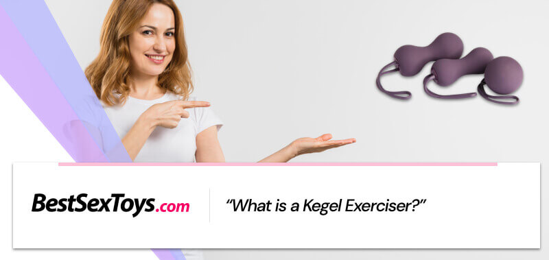 What a kegel exerciser is