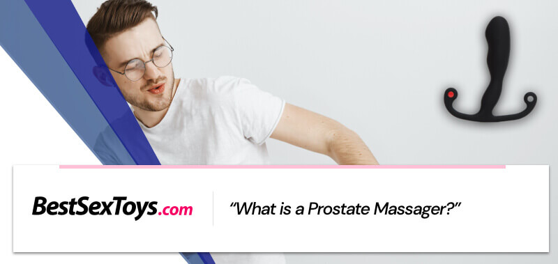 What a prostate massager is.