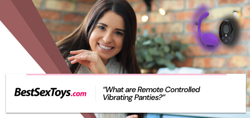 What a remote controlled vibrating panties is.