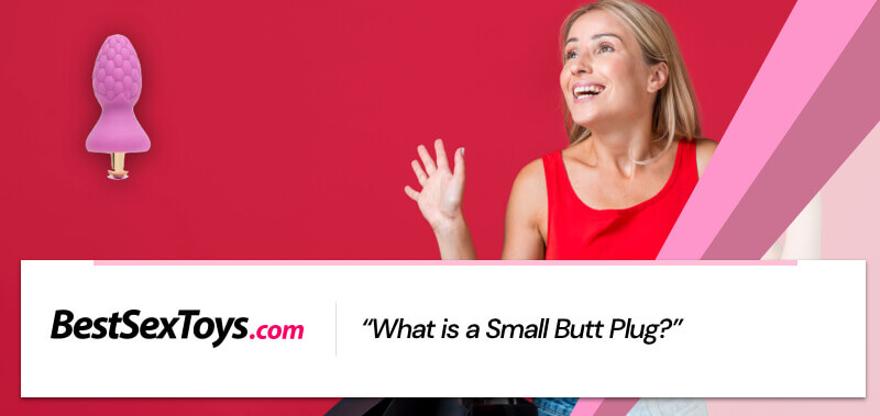 What a small butt plug is.