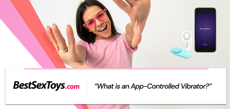 What an App-controlled vibrator is