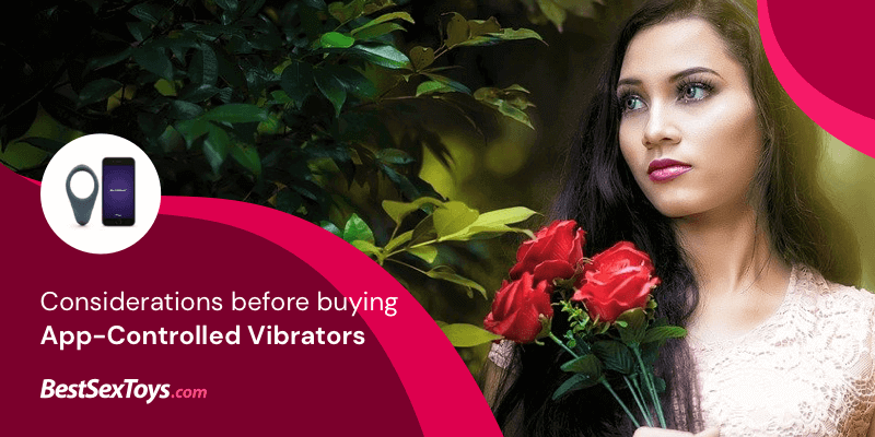 All considerations before buying app controlled vibrators.