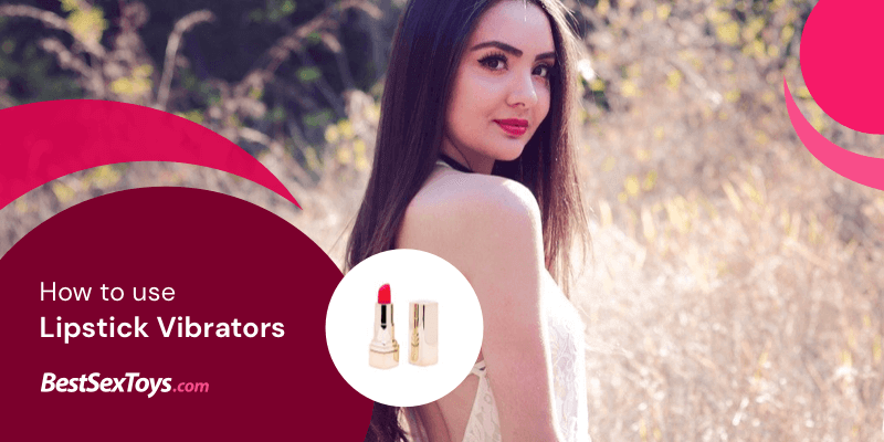 How to get started using lipstick vibrators.