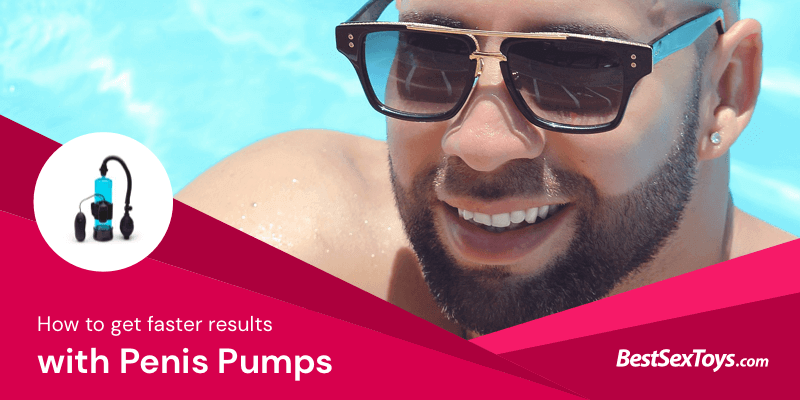 How to achieve faster results using penis pumps.