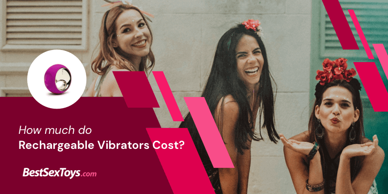 How much a rechargeable vibrator costs.