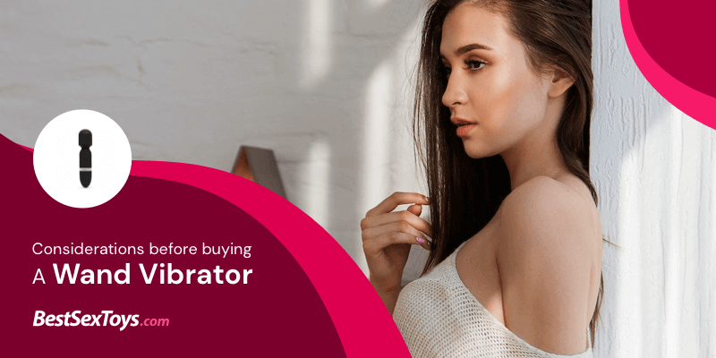 Considerations to have before buying a wand vibrator.