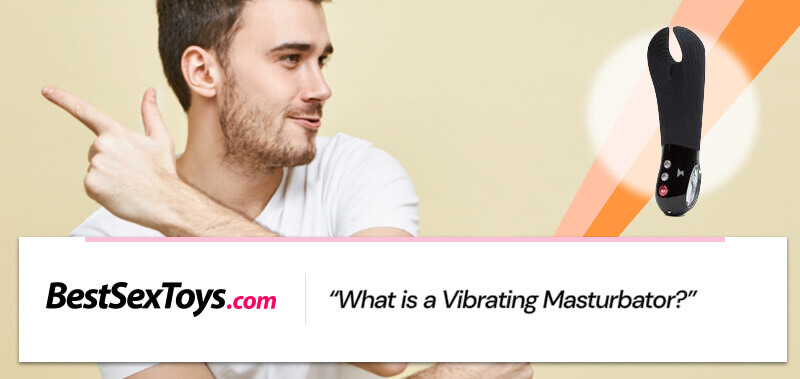 What a vibrating masturbator is