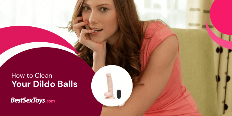 How to clean your dildo balls.