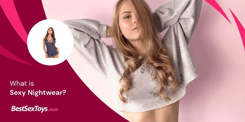 What is considered sexy nightwear?